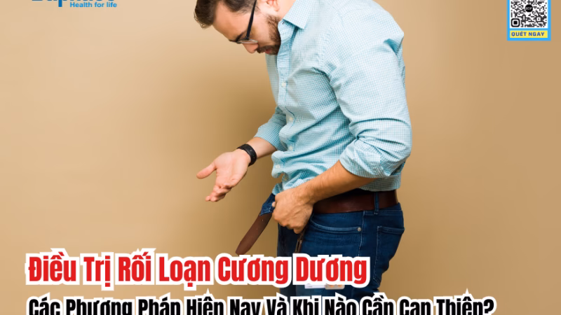 Điều Trị Rối Loạn Cương Dương: Các Phương Pháp Hiện Nay Và Khi Nào Cần Can Thiệp?